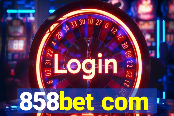 858bet com